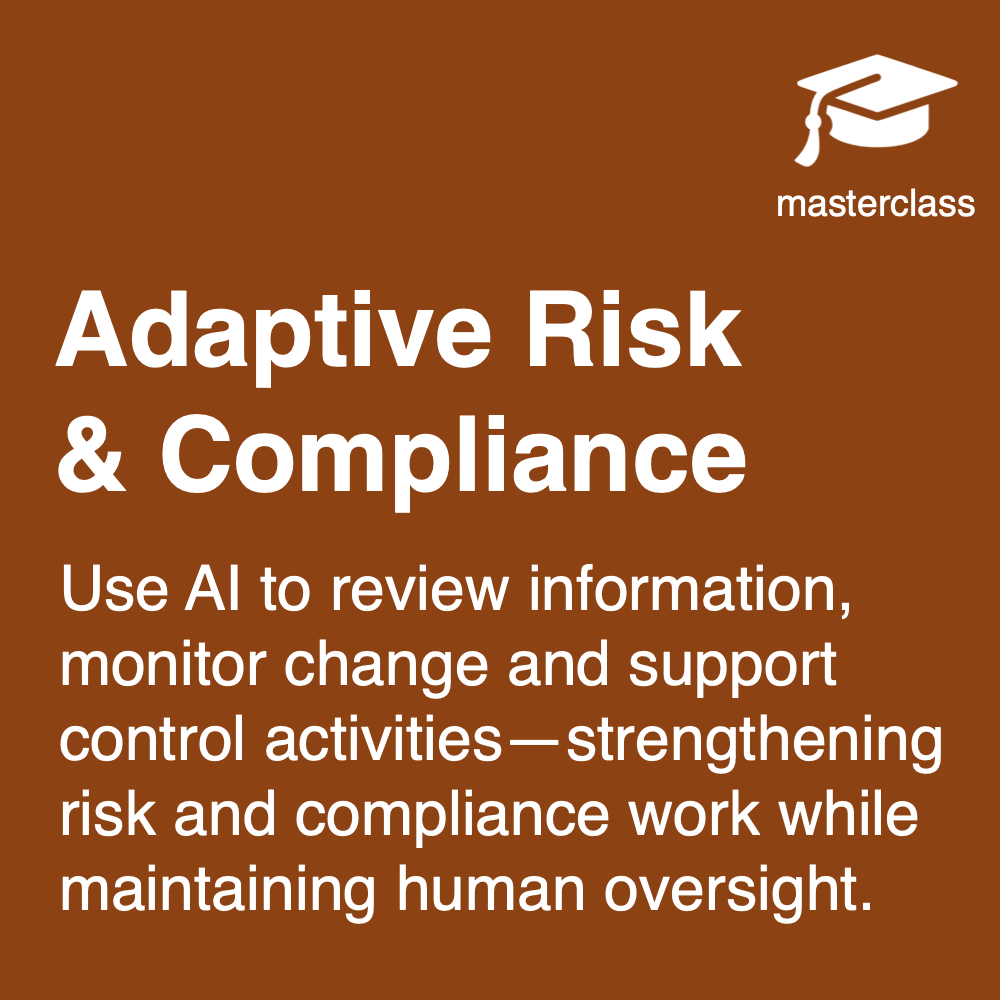 Adaptive Risk and Compliance: use AI to support reviews, monitoring and control activities with human oversight