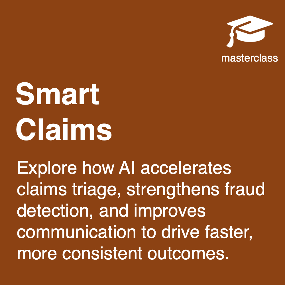 Smart Claims masterclass: use AI to support claims triage, fraud detection and claimant communication.