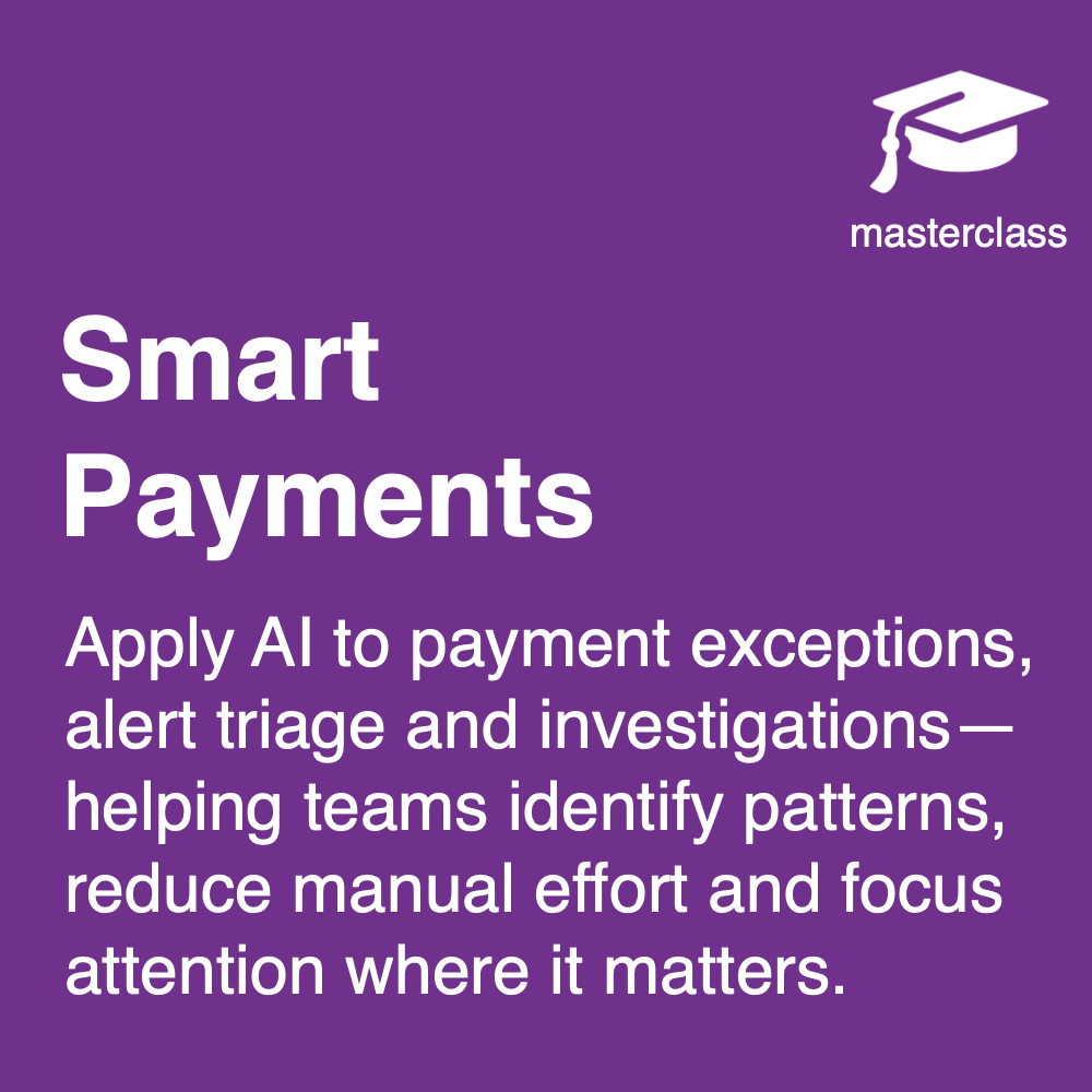 Smart Payments: apply AI to payment exceptions, alert triage and investigations while maintaining robust controls